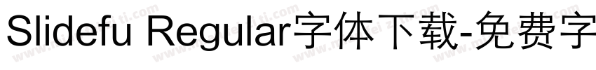 Slidefu Regular字体下载字体转换